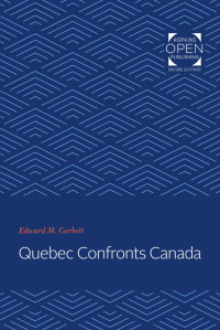 Edward M. Corbett — Québec Confronts Canada