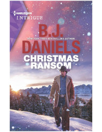 B.J. Daniels — Christmas Ransom (A Colt Brothers Investigation Book 3)