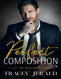 Tracey Jerald — Perfect Composition: A Small Town Rockstar Romance (Midas Series Book 3)