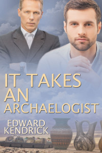 Edward Kendrick — It Takes an Archeologist