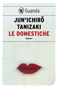 Jun'ichiro Tanizaki — Le domestiche