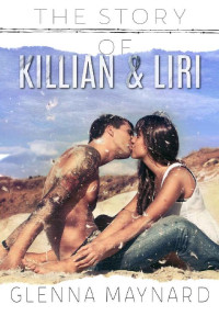 Glenna Maynard — The Story of Killian & Liri (Cruel Love Book 1)