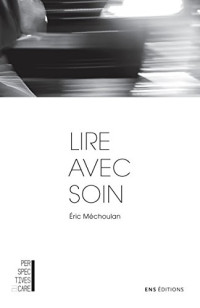 Éric Méchoulan [Méchoulan Éric] — Lire avec soin