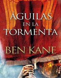 Ben Kane — Águilas en La Tormenta