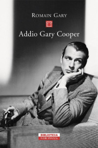 Romain Gary [Gary, Romain] — Addio Gary Cooper