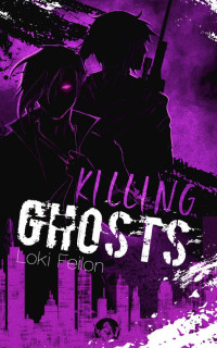 Loki Feilon — Killing Ghosts - Band 2