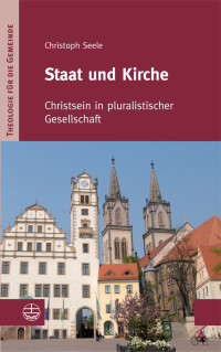 Christoph Seele — Staat und Kirche