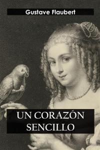 Gustave Flaubert — Un corazón sencillo