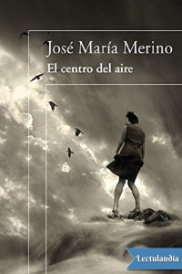 José María Merino — EL CENTRO DEL AIRE