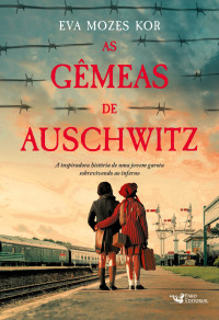 Eva Mozes Kor, Lisa Rojany Buccieri — As gêmeas de Auschwitz