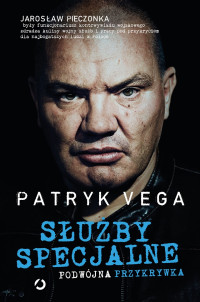 Patryk Vega — Służby specjalne. Podwójna przykrywka