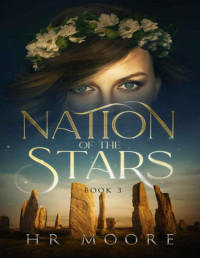 HR Moore — Nation of the Stars (The Ancient Souls Series Book 3)