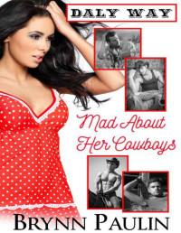 Brynn Paulin — Mad About Her Cowboys (Daly Way Book 9)