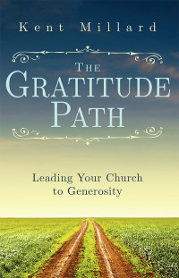 Kent Millard; — The Gratitude Path