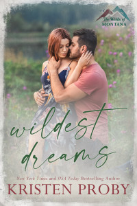 Kristen Proby — Wildest Dreams: A Small Town, Single Dad Romance (The Wilds of Montana Book 3)