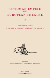 Michael Hüttler, Hans Ernst Weidinger — Ottoman Empire and European Theatre Vol. IV