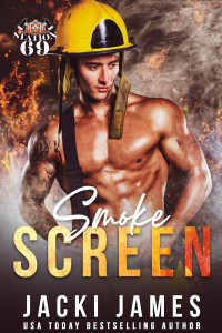 Jacki James — Smoke Screen: An MM Brother's Best Friend Romance (Station 69 Book 2)