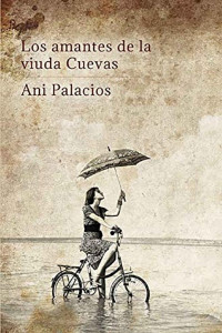 Ani Palacios — Los amantes de la viuda Cuevas