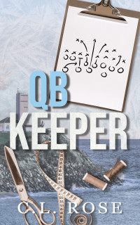 C.L. Rose — QB Keeper (Boston Blizzard Series Book 3)