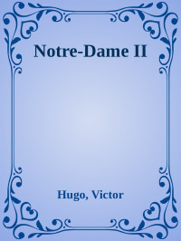 Hugo, Victor — Notre-Dame II