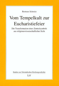 Otto — Microsoft Word - Bertram Schmitz_Vom Tempelkult zur Eucharistiefeier.doc