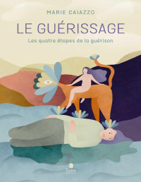 Caiazzo, Marie — Le guérissage