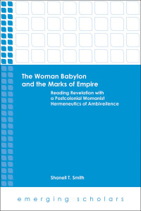 Smith, Shanell T., Project Muse., Project Muse — The Woman Babylon and the Marks of Empire