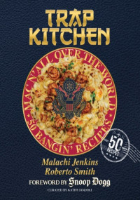 Malachi Jenkins — Trap Kitchen: Bangin' Mac N' Cheese Recipes from Around the World