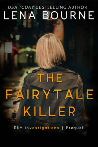 Lena Bourne [Bourne, Lena] — The Fairytale Killer : E&M Investigations Prequel