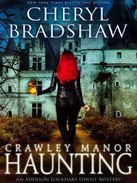 Cheryl Bradshaw — Addison Lockhart 05-Crawley Manor Haunting