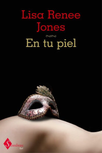 Lisa Renée Jones — En tu piel