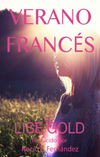 Lise Gold — Verano Francés (Spanish Edition)