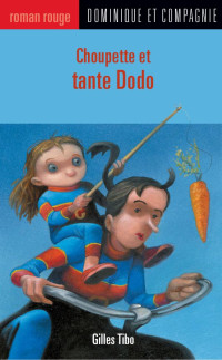 Gilles Tibo — Choupette et tante Dodo