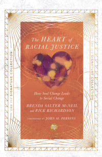 Brenda Salter McNeil;Rick Richardson; & Brenda Salter McNeil & Rick Richardson — The Heart of Racial Justice