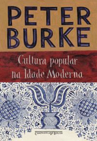 Peter Burke — Cultura popular na Idade Moderna
