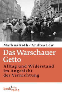 Andrea Lw;Markus Roth; — Das Warschauer Getto