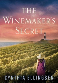 Cynthia Ellingsen — The Winemaker’s Secret