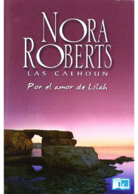 Nora Roberts — Por el amor de Lilah