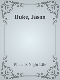 Phoenix Night Life — Duke, Jason