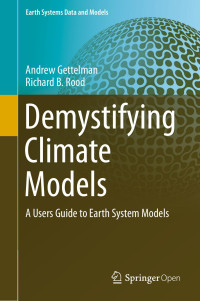 Andrew Gettelman & Richard B. Rood — Demystifying Climate Models