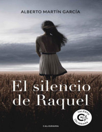 Alberto Martín García — EL SILENCIO DE RAQUEL