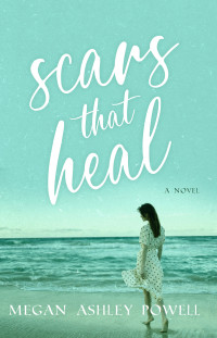 Megan Ashley Powell — Scars That Heal