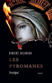 Vincent Delareux — Les pyromanes