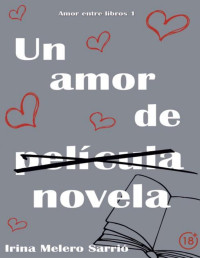 Irina Melero Sarrió — Un amor de novela (Spanish Edition)