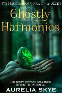 Aurelia Skye & Kit Tunstall — Ghostly Harmonies: Paranormal Women's Fiction