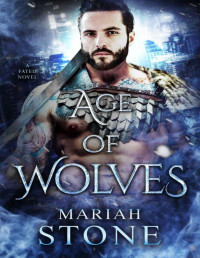 Mariah Stone — Age of Wolves: An urban fantasy romance (Fated Book 1)