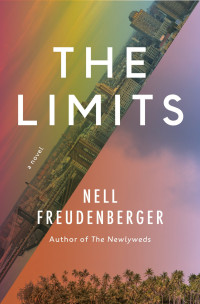 Nell Freudenberger — The Limits: A novel