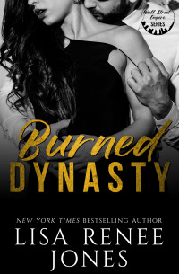 Lisa Renee Jones — Burned Dynasty