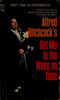 Alfred Hitchcock — Alfred Hitchcock's Get Me to the Wake on Time