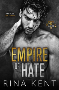 Rina Kent — Empire of Hate: A Second Chance Enemies to Lovers Romance